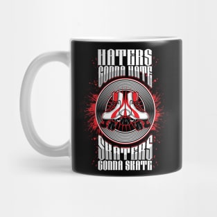 'Haters Gonna Hate Skaters Gonna Skate 'Skating Mug